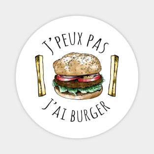 J'peux pas j'ai Burger Magnet